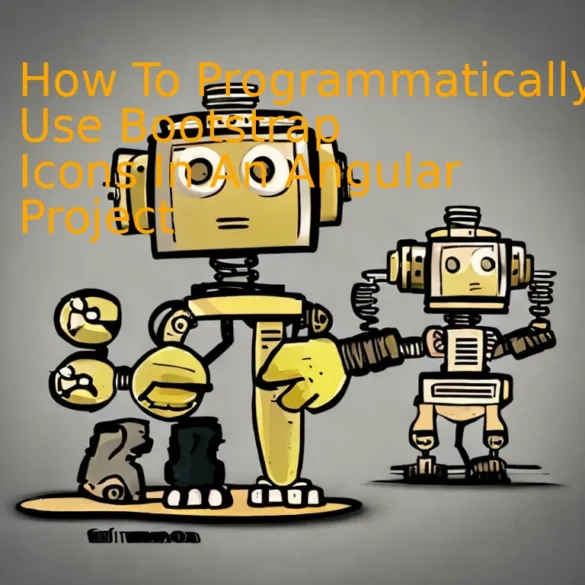 How To Programmatically Use Bootstrap Icons In An Angular Project