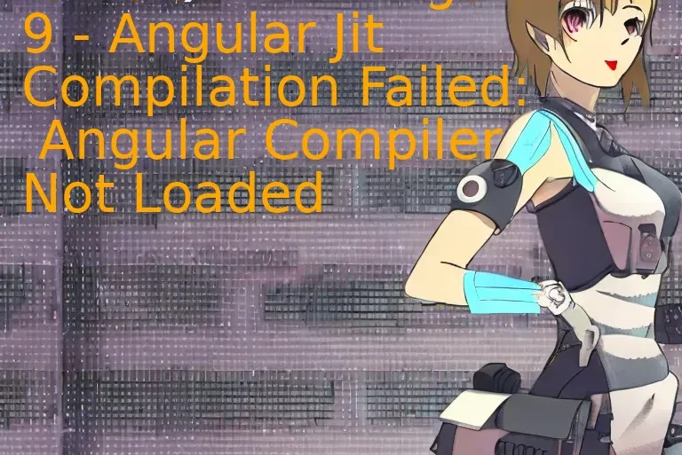 Ionic 5 With Angular 9 - Angular Jit Compilation Failed: Angular Compiler Not Loaded