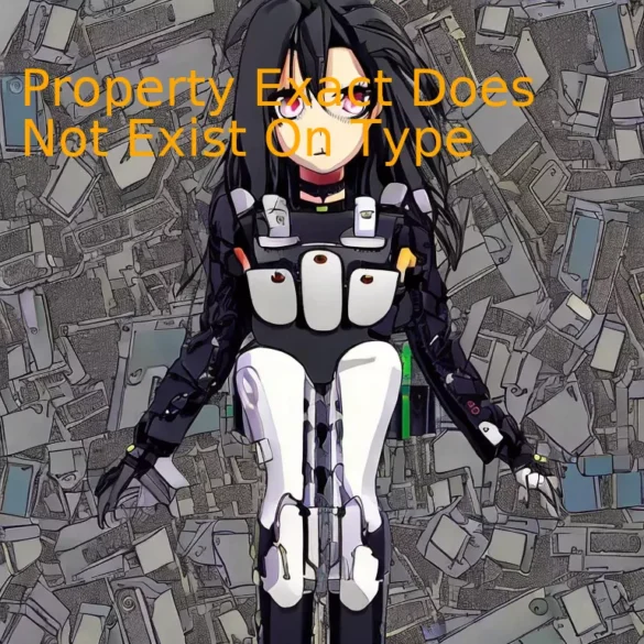 Property Exact Does Not Exist On Type