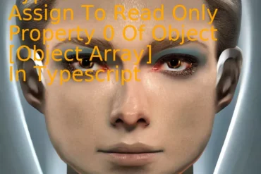 Typeerror: Cannot Assign To Read Only Property 0 Of Object [Object Array] In Typescript